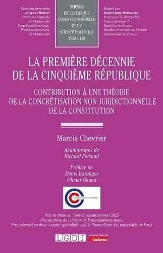 La première décennie de la cinquième République: Contribution à une théorie de la concrétisation non juridictionnelle de la constitution (178)