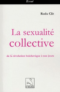 La sexualité collective : de la révolution bolchévique à nos jours