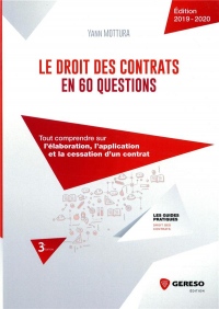 Le droit des contrats en 60 questions: Tout comprendre sur l'élaboration, l'application et la cessation d'un contrat