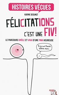 Félicitations, c'est une FIV !