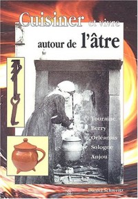 Cuisiner et vivre autour de l'âtre