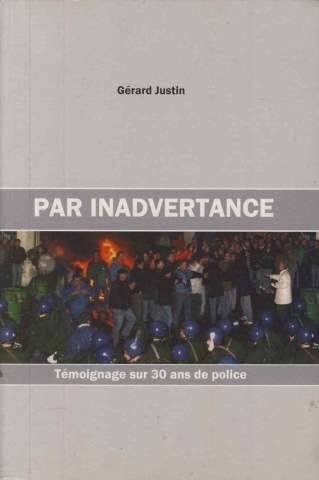 Par inadvertance : 30 ans de police