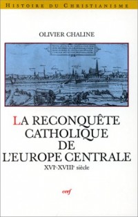 Reconquête catholique de l'Europe centrale : XVI-XVIIIe siècle