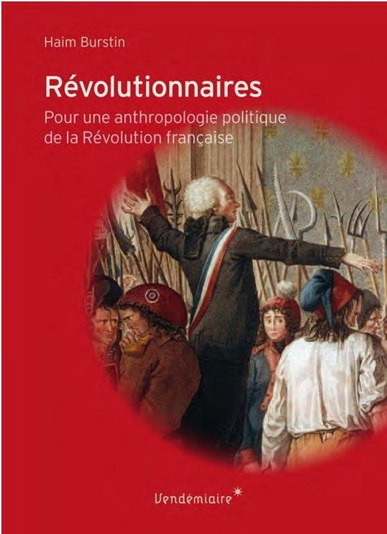 Révolutionnaires - Pour une anthropologie politique de la Ré
