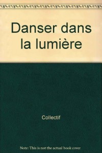 Danser dans la lumière