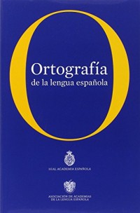 Ortografia de la lengua espanola/Orthography of the Spanish Language