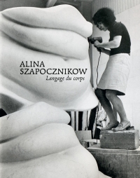Alina Szapocznikow. Langage du corps