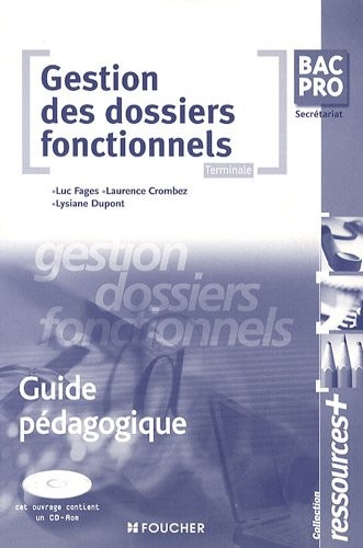 Gestion des dossiers fonctionnels Tle Bac pro secrétariat : Guide pédagogique (1Cédérom)