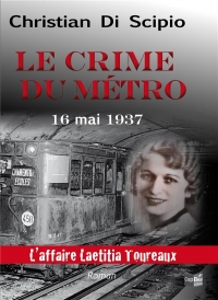 Le Crime du Métro 16 Mai 1937 - l'Affaire Laetitia Toureaux