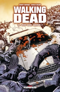 Walking Dead, Tome 10 : Vers quel avenir ?