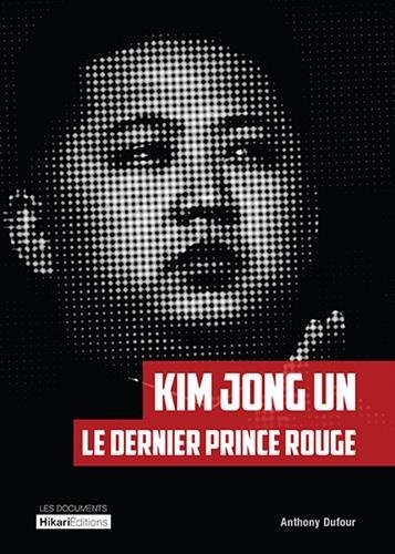 Kim Jong Un, le dernier prince rouge