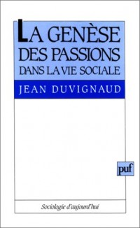 La Genèse des passions dans la vie sociale