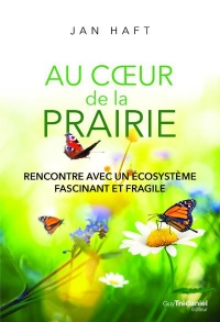 La prairie : Un écosystème fascinant en danger de mort