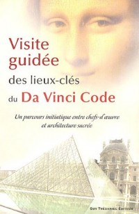Visite guidée des lieux-clés du Da Vinci Code