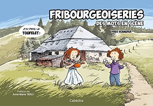 Fribourgeoiseries - Des mots en scène