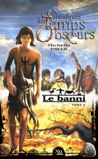Chroniques des Temps Obscurs, Tome 4 : Le banni