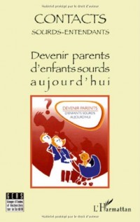 Contacts Sourds-Entendants, N° 5 Janvier 2010 : Devenir parents d'enfants sourds aujourd'hui
