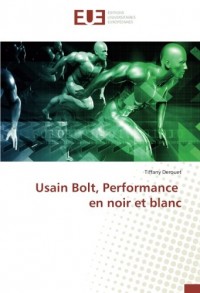 Usain Bolt, Performance en noir et blanc