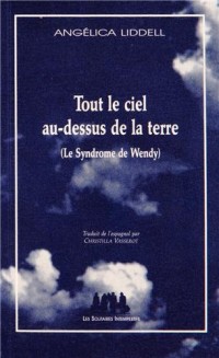 Tout le ciel au-dessus de la terre (Le Syndrome de Wendy)