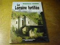 La Lorraine fortifiée: 1870-1940, de Séré de Rivières à Maginot