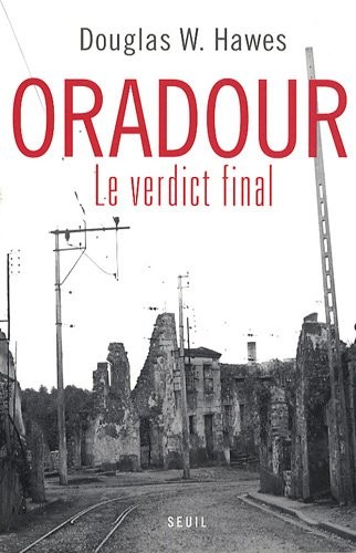Oradour : Le verdict final