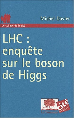 LHC : enquête sur le boson de Higgs