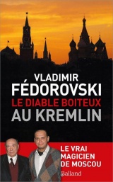 Le diable boiteux au Kremlin: Le vrai magicien de Moscou