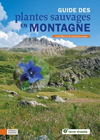 Guide des plantes sauvages en montagne: Identification, cueillette et usages