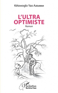 L'ultra optimiste: Roman