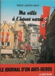 Ma ville à l'heure nazie : Colmar 1940-1945