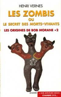 Les origines de Bob Morane, Tome 2 : Les zombies ou le secret des morts-vivants suivi de Chambre 312