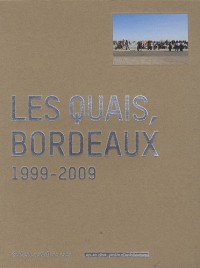 Les quais, Bordeaux : 1999-2009