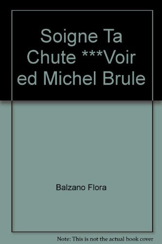 Soigne Ta Chute ***Voir ed Michel Brule