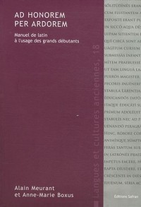 Ad honorem per ardorem : Manuel de latin à l'usage des grands débutants