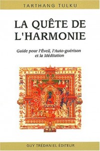La quête de l'harmonie. Guide pour la Conscience, l'Auto-guérison et la Méditation
