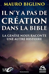 Il n'y a pas de création dans la Bible: La Genèse nous raconte une autre histoire