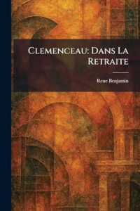 Clemenceau: Dans La Retraite