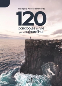 120 paraboles de vie pour aujourd'hui