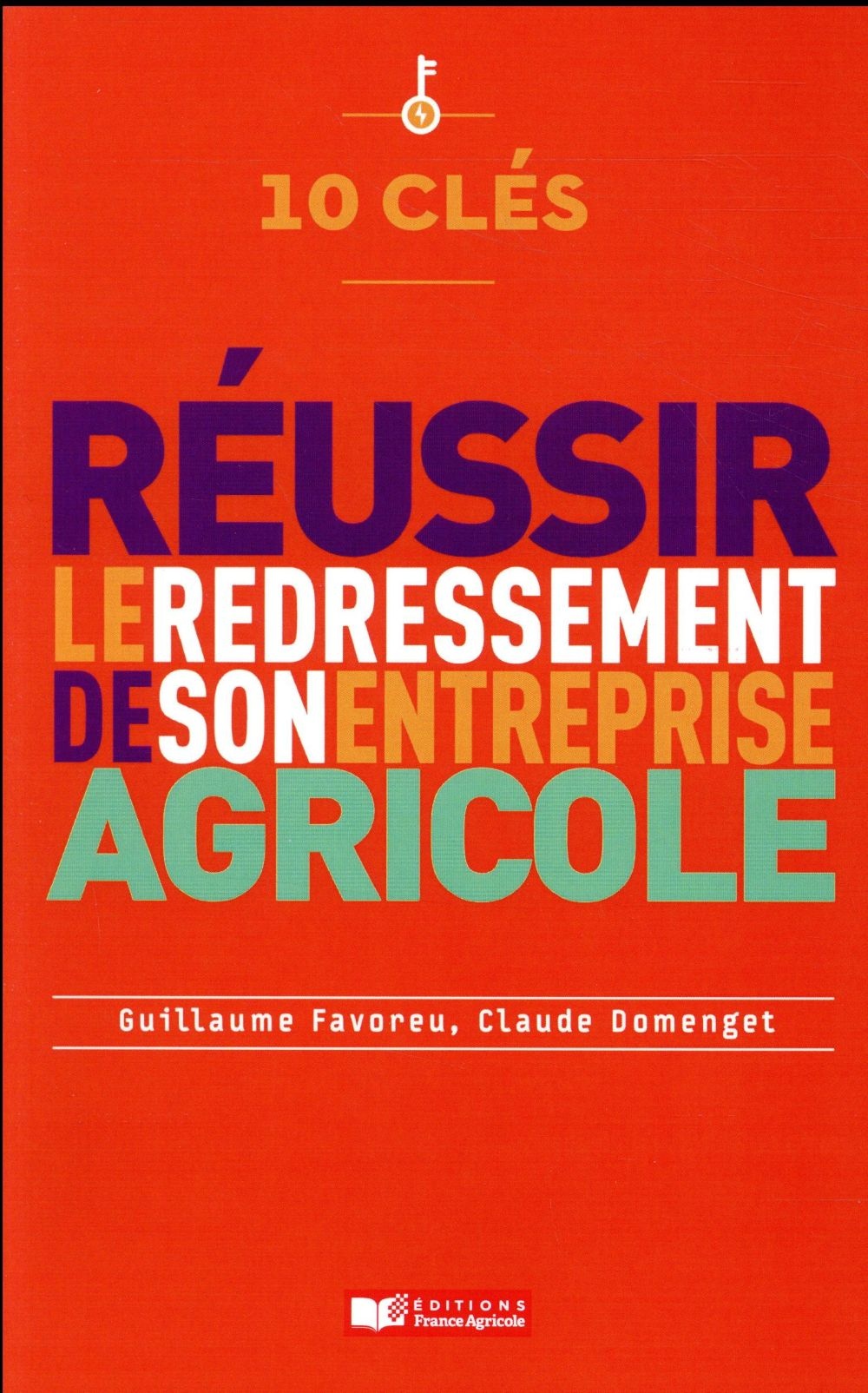 10 clés pour réussir le redressement de son entreprise agricole