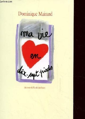 Ma vie en dix-sept pieds