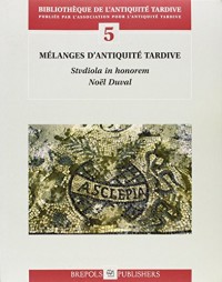 Mélanges d'Antiquité tardive. Studiola in honorem Natalis Duval