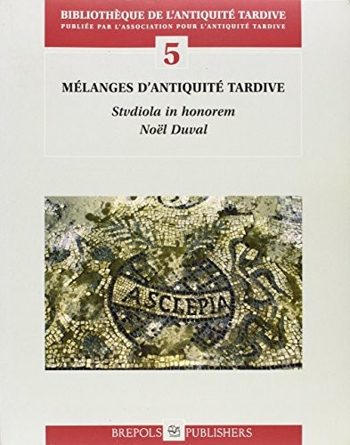 Mélanges d'Antiquité tardive. Studiola in honorem Natalis Duval