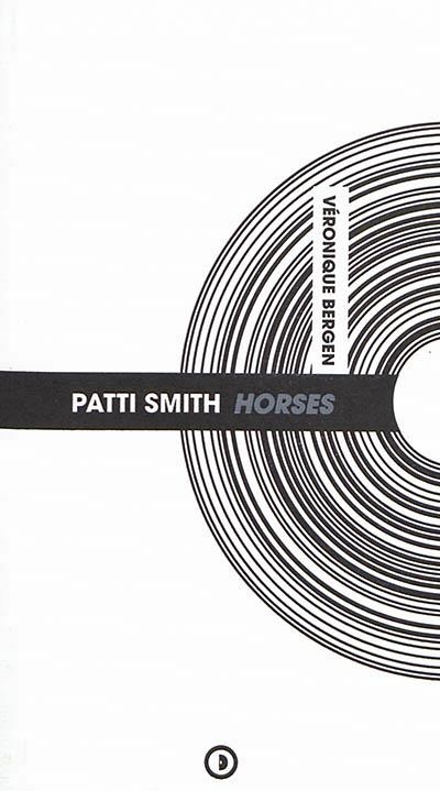Patti Smith : Horses (Nouvelle Édition)