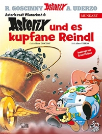 Asterix Mundart Wienerisch VI: Asterix und es kupfane Reindl