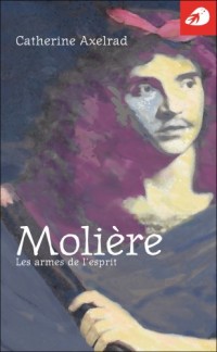 Molière, les armes de l'esprit