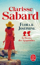 Flora et Joséphine (Le Secret des agapanthes, Tome 1) [Poche]