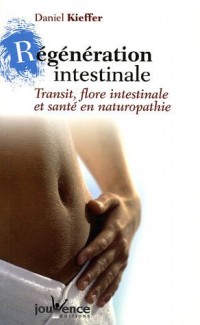 Régénération intestinale : Transit, flore intestinale et santé en naturopathie