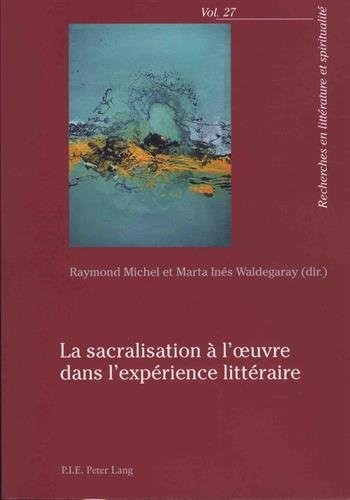 La sacralisation à l'oeuvre dans l'expérience littéraire
