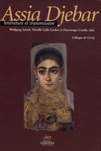 Assia Djebar : littérature et transmission : Colloque de Cerisy du 23 au 30 juin 2008