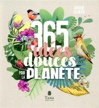 365 idées douces pour la planète